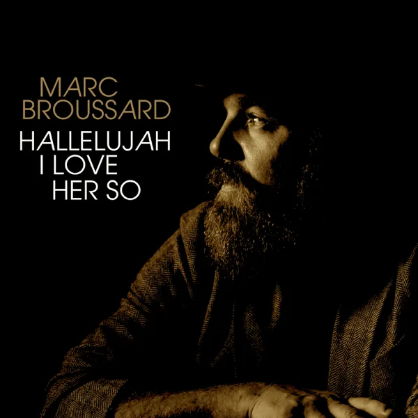 Hallelujah, I Love Her So — Marc Broussard