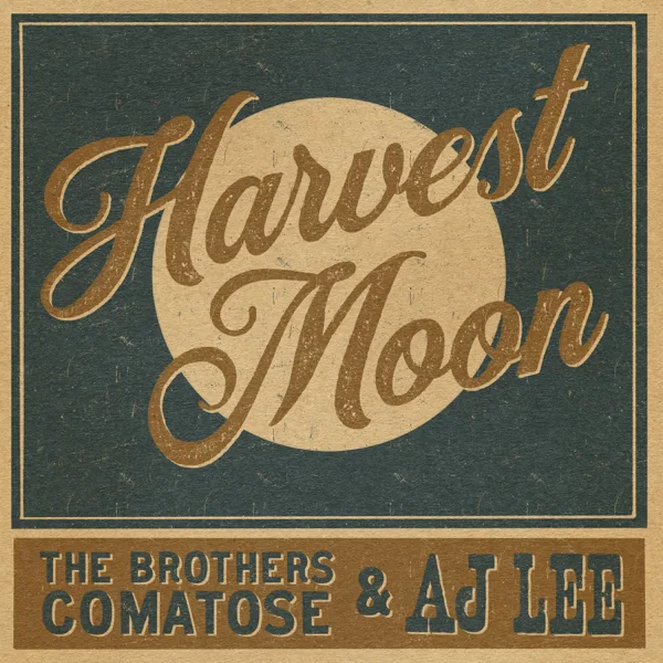 Harvest Moon (feat. AJ Lee & Blue Summit) — The Brothers Comatose