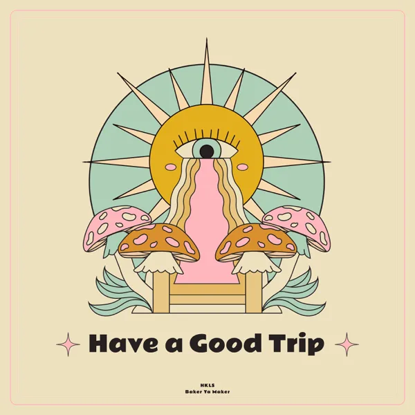 Have a Good Trip — HKLS & Baker Ya Maker