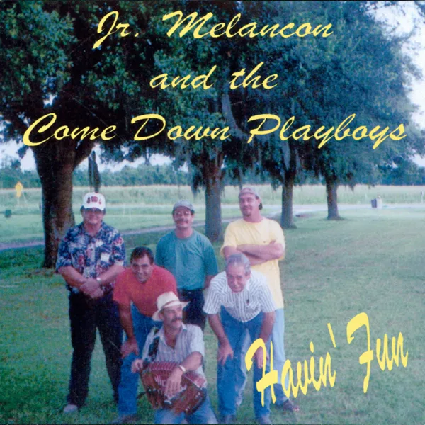 Havin' Fun — Jr. Melancon and The Come Down Playboys