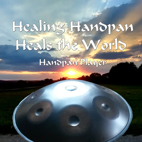 Healing Handpan Heals the World — Handpan Player