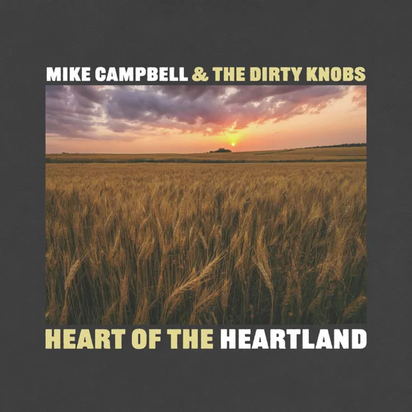 Heart of the Heartland — Mike Campbell & The Dirty Knobs