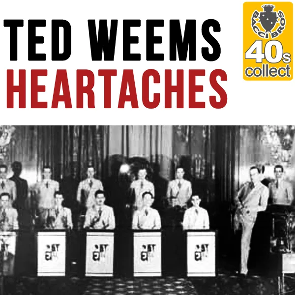Heartaches (Remastered) — Ted Weems
