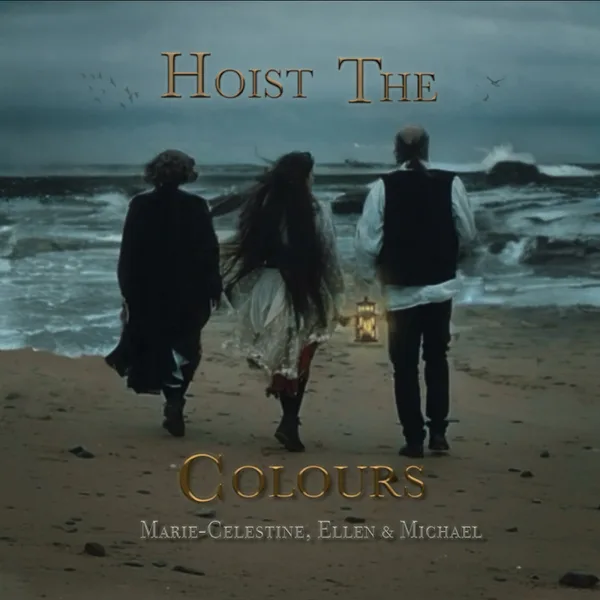 Hoist the Colours — Marie-Celestine, Michael & Ellen
