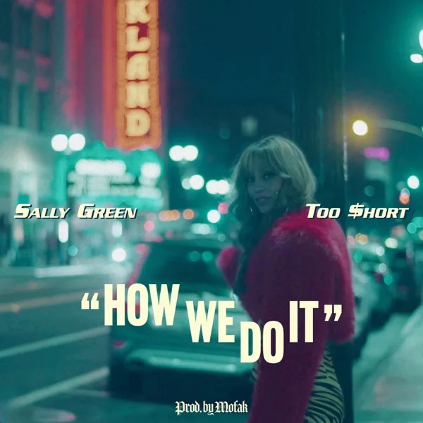 How We Do It (feat. Too $hort) — Sally Green