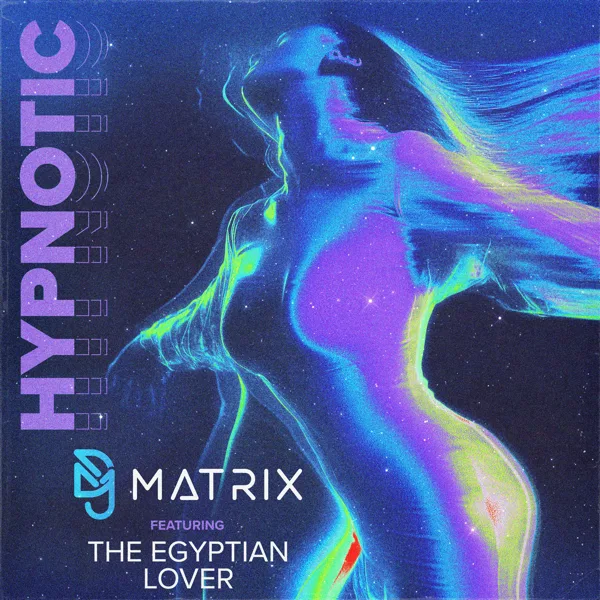Hypnotic (feat. The Egyptian Lover) — DJ Matrix