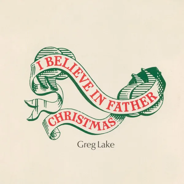 I Believe in Father Christmas — Greg Lake