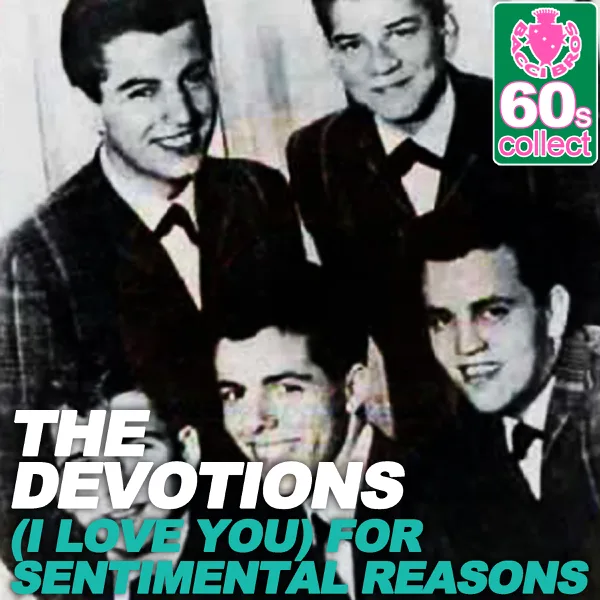 (I Love You) For Sentimental Reasons (Remastered) — The Devotions