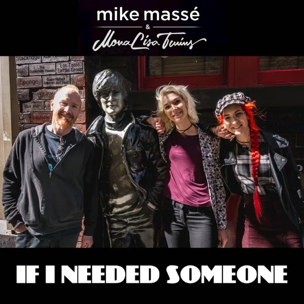 If I Needed Someone (feat. MonaLisa Twins) — Mike Massé