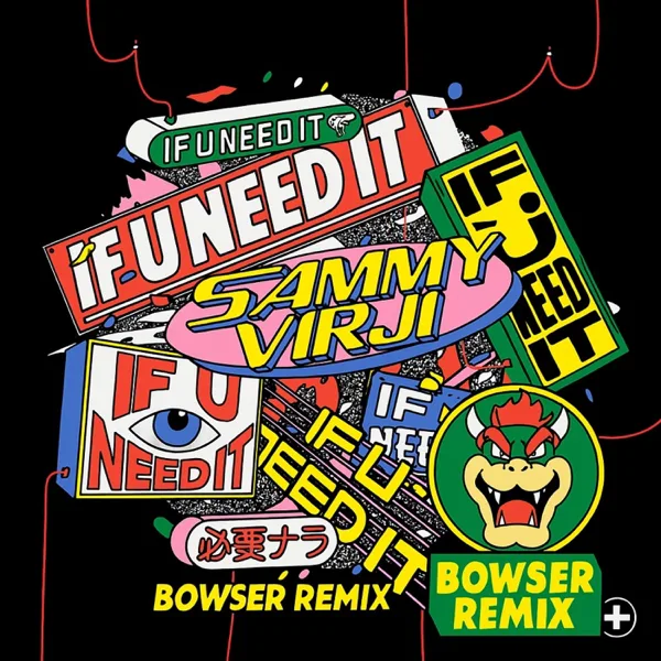 If U Need it (Bowser Dub) — Bowser