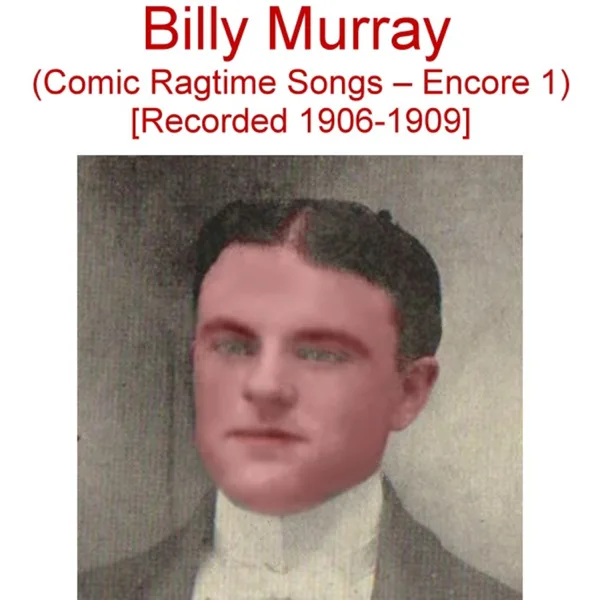 I'm Afraid to Come Home In the Dark (Recorded 1907) — Billy Murray