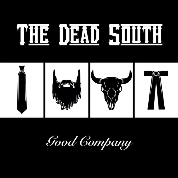In Hell I'll Be in Good Company — The Dead South