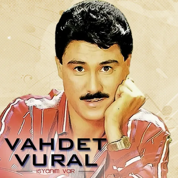 İsyanım Var — Vahdet Vural