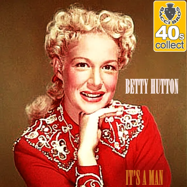 It's a Man (Remastered) — Betty Hutton