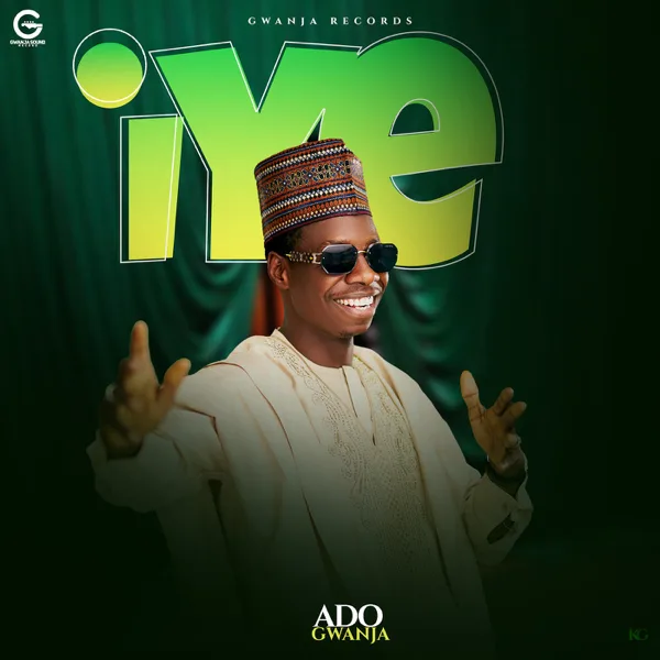 Iye — Ado Gwanja