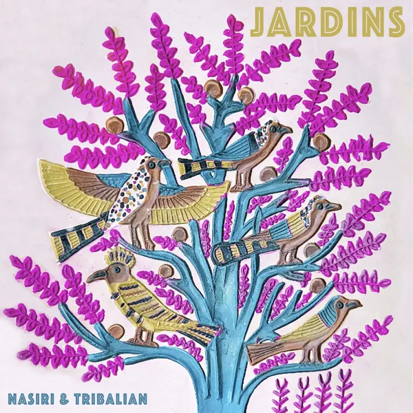 Jardins — Nasiri & Tribalian