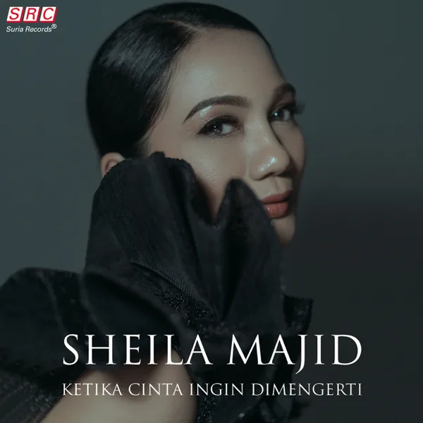 Ketika Cinta Ingin Dimengerti — Sheila Majid
