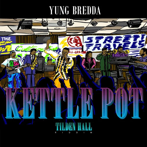 Kettle Pot (Tilden Hall Riddim) — Yung Bredda