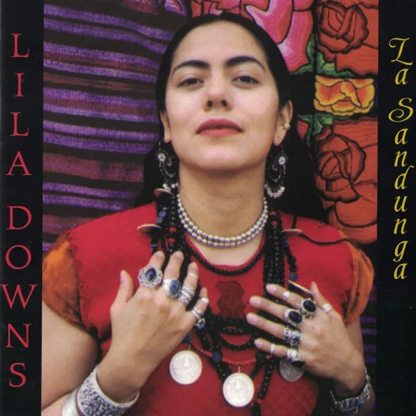 La Sandunga — Lila Downs