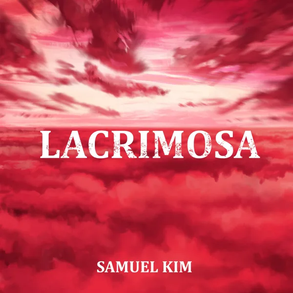 Lacrimosa - Epic Version (Mozart) [Original] — Samuel Kim