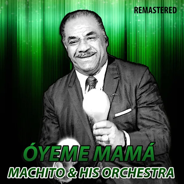 Lágrimas Negras (2018 Remastered Version) — Machito & His Orchestra