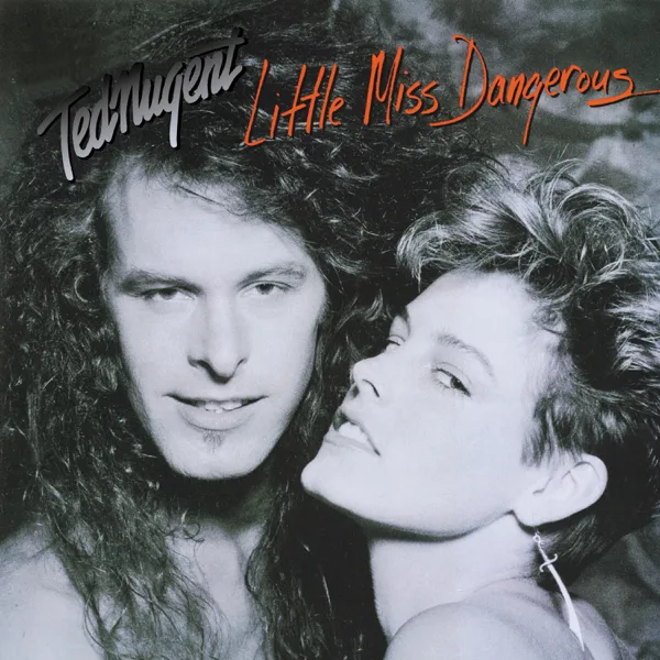 Little Miss Dangerous — Ted Nugent