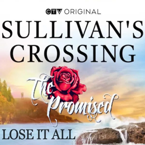 Lose It All (Sullivan's Crossing Version) — The Promised