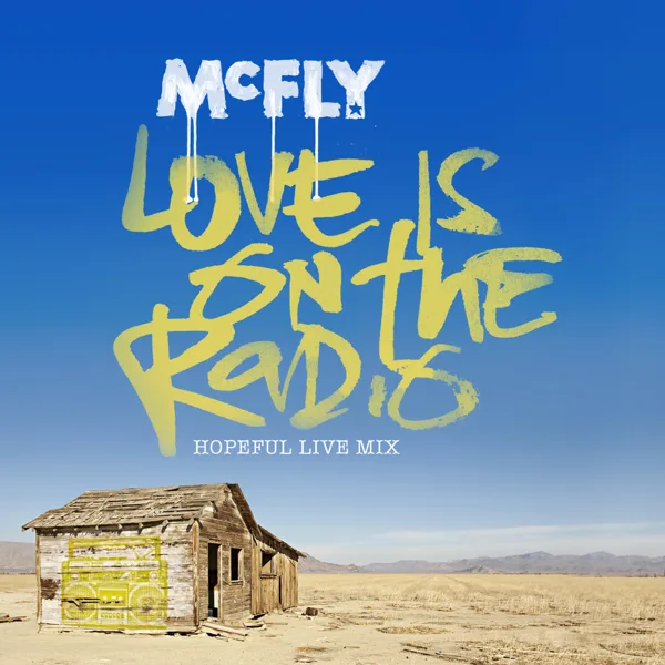 Love Is On the Radio (Hopeful Live Mix) — McFly