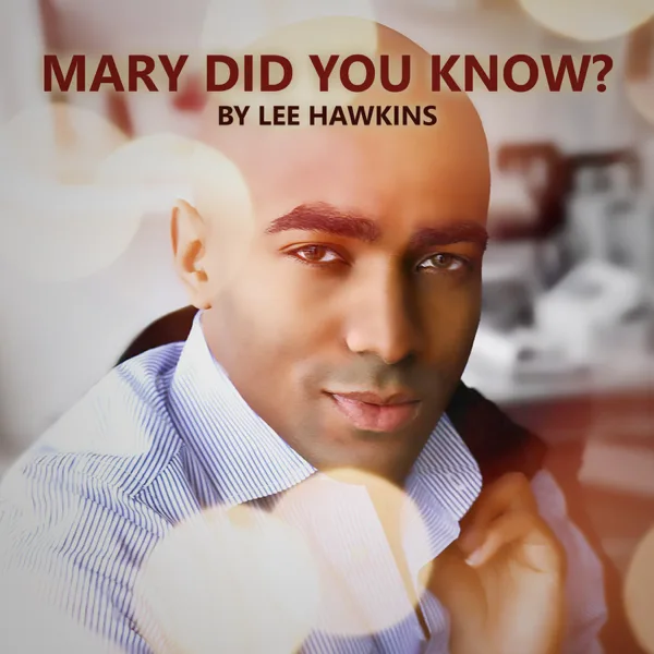 Mary Did You Know? — Lee Hawkins