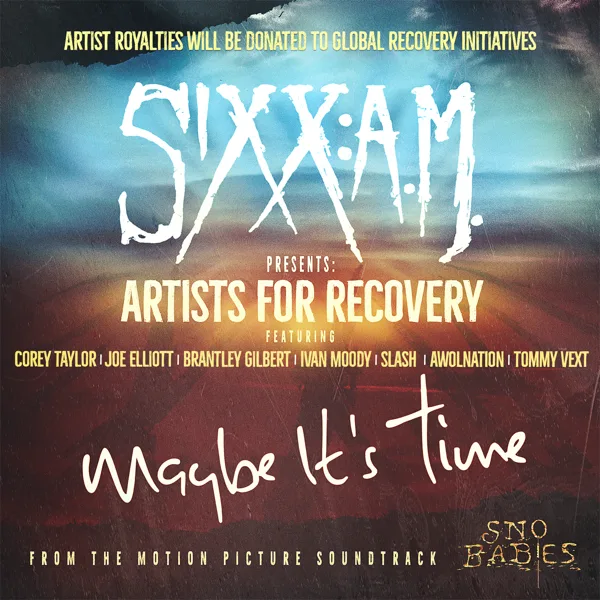 Maybe It’s Time (feat. Corey Taylor, Joe Elliott, Brantley Gilbert, Ivan Moody, Slash, Awolnation, Tommy Vext) — Sixx:A.M.