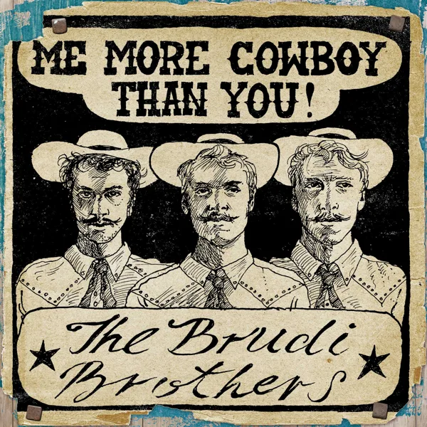 Me More Cowboy Than You (Demo) — The Brudi Brothers