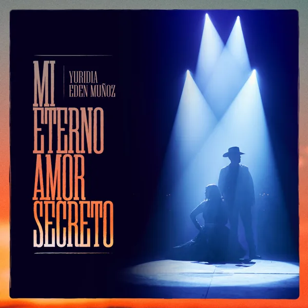 Mi Eterno Amor Secreto — Yuridia & Eden Muñoz