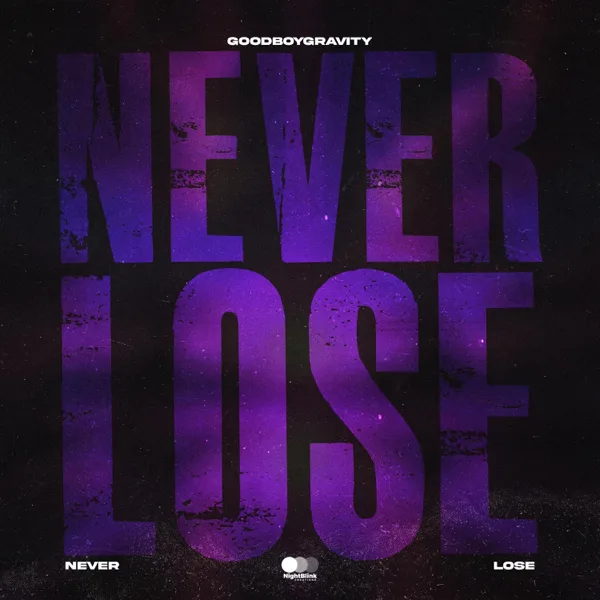 Never Lose — Goodboy Gravity