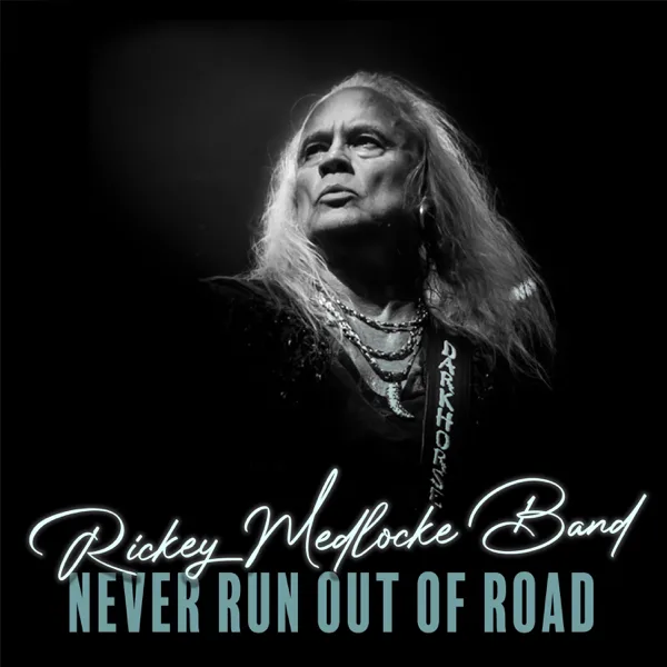Never Run Out Of Road — Rickey Medlocke Band