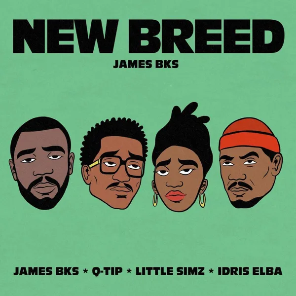 New Breed (feat. Q-Tip, Idris Elba & Little Simz) — James BKS