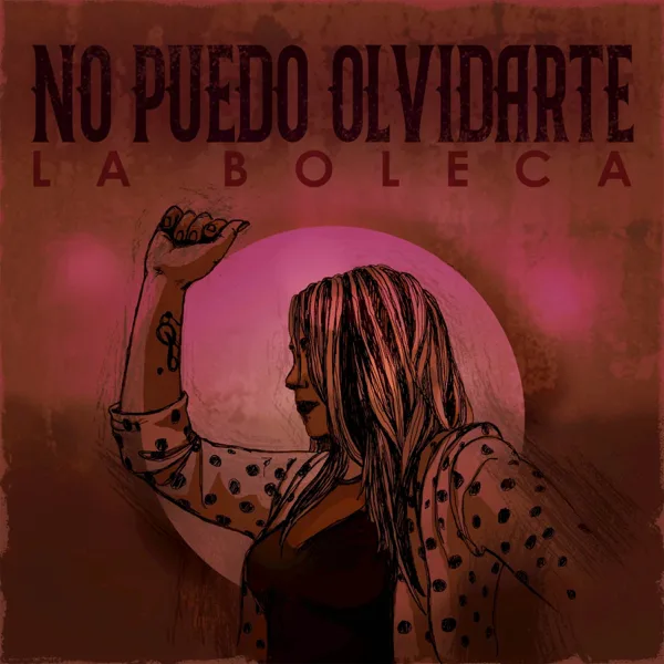 No Puedo Olvidarte — La Boleca