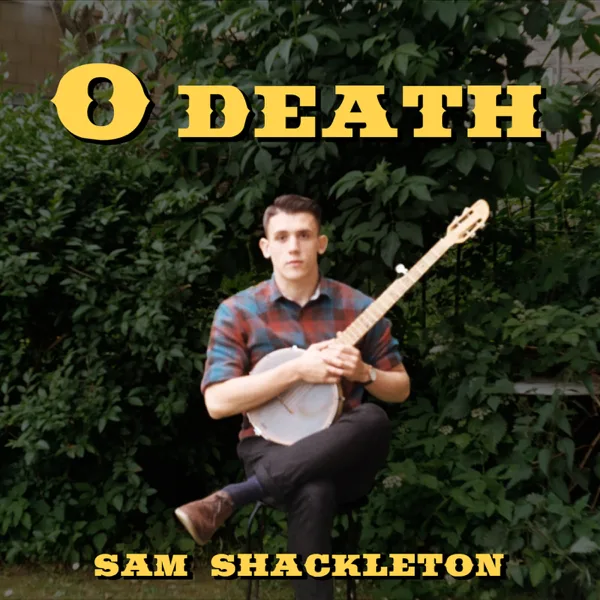 O Death — Sam Shackleton