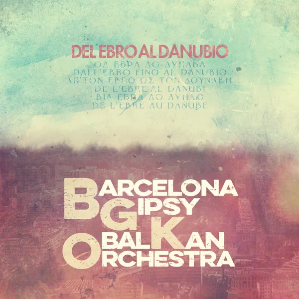 Od Ebra do Dunava — Barcelona Gipsy balKan Orchestra