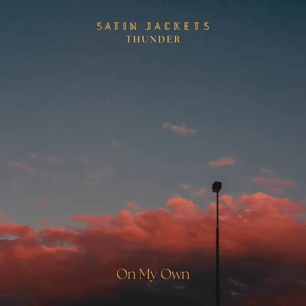On My Own — Satin Jackets & Thunder