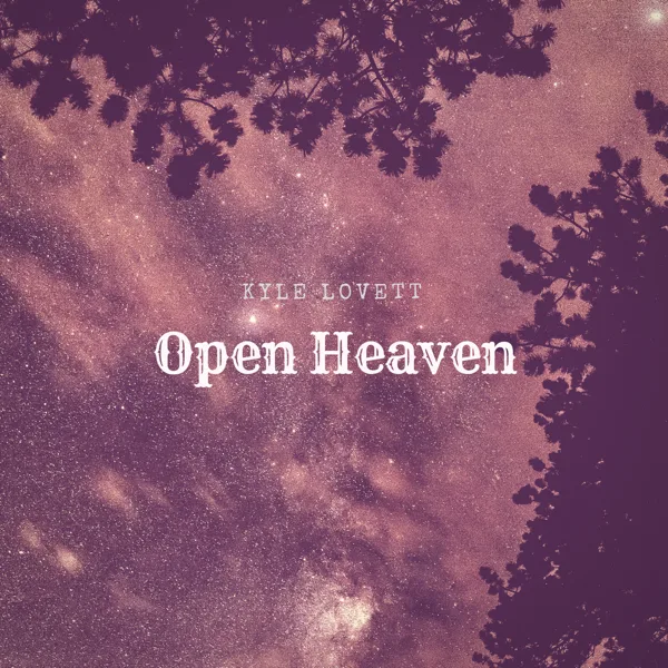 Open Heaven — Kyle Lovett