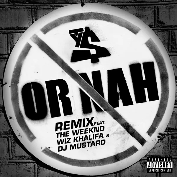 Or Nah (feat. The Weeknd, Wiz Khalifa and DJ Mustard) [Remix] — Ty Dolla $ign