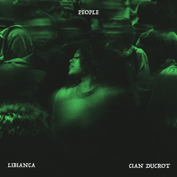 People (feat. Cian Ducrot) — Libianca