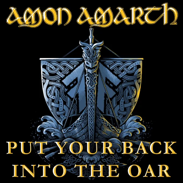 Put Your Back Into The Oar — Amon Amarth