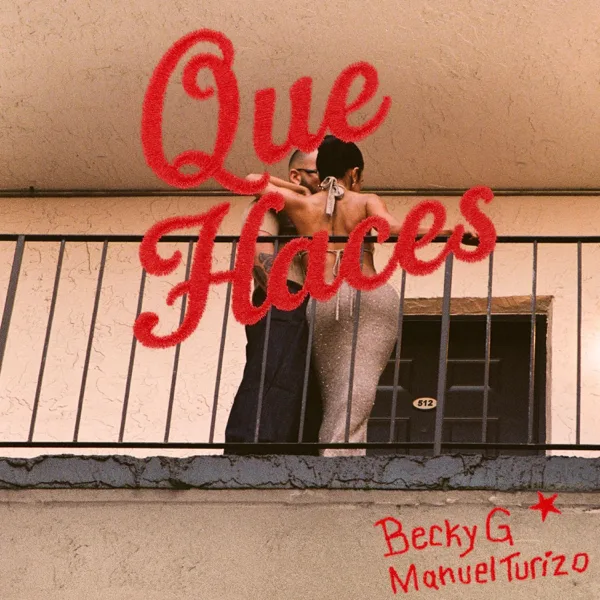 QUE HACES — Becky G & Manuel Turizo