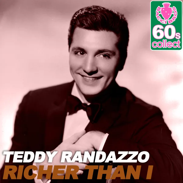 Richer Than I (Remastered) — Teddy Randazzo