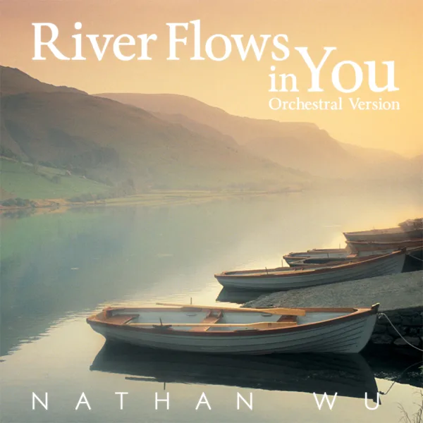River Flows in You (Orchestral Version) — Nathan Wu