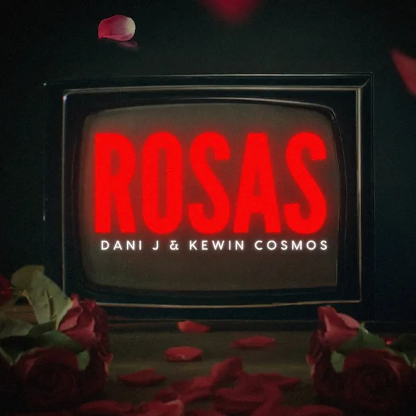Rosas — Dani J & Kewin Cosmos