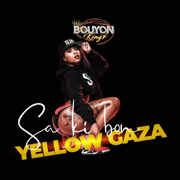Sa ki bon (Bouyon King) — Yellow Gaza