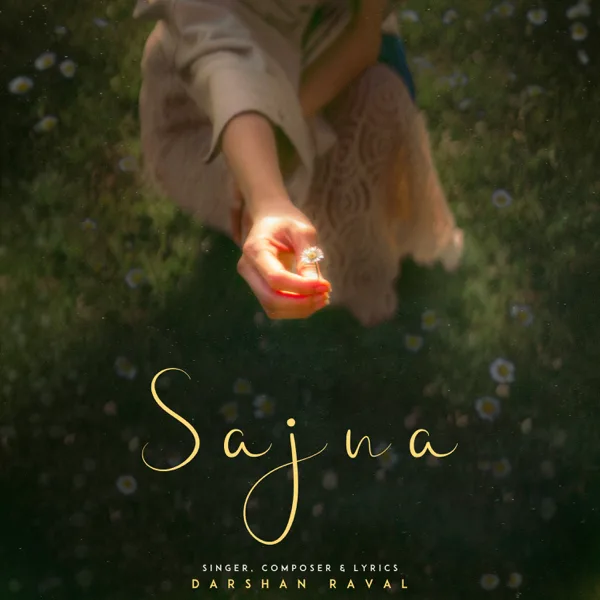 Sajna — Darshan Raval, Aditya Gadhvi & Hansika Pareek