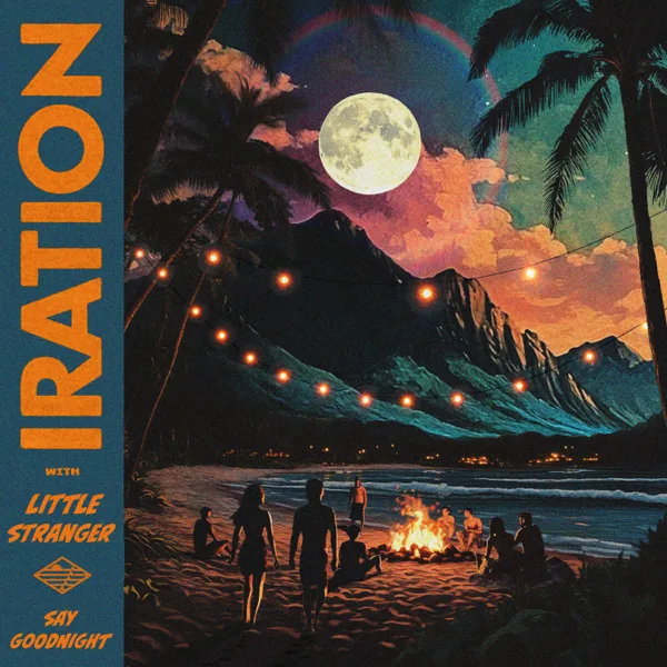 Say Goodnight — Iration & Little Stranger